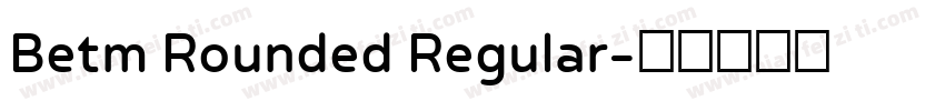 Betm Rounded Regular字体转换